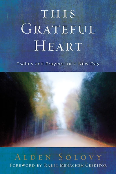 This Grateful Heart: Psalms and Prayers for a New Day