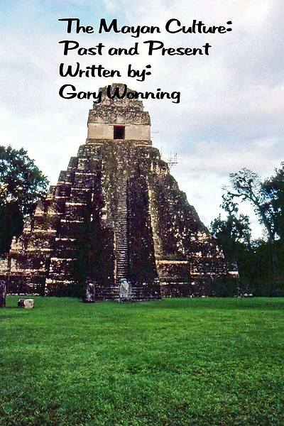 The Mayan Culture: Past And Present