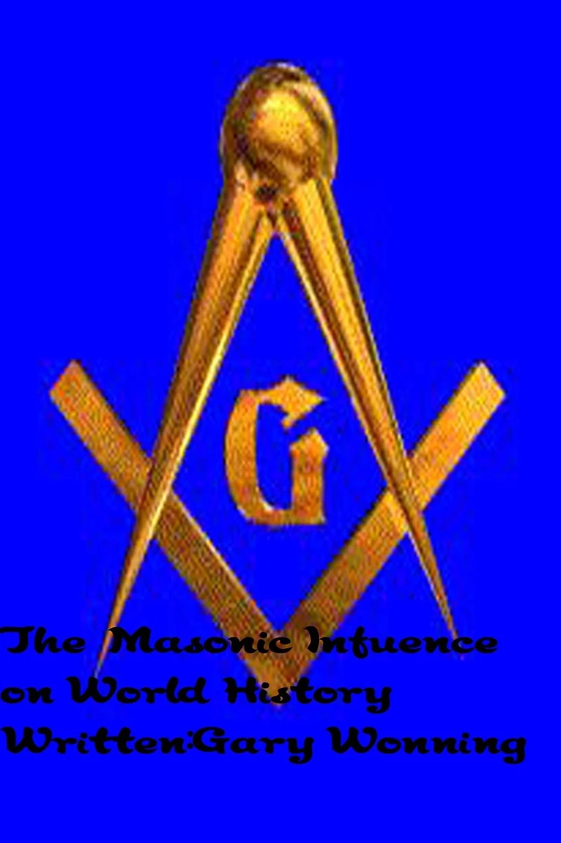 The Masonic Influence On World History