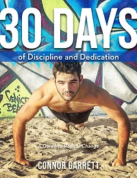 30 Days of Discipline and Dedication: A Guide to Radical Change