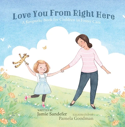 Love You From Right Here: A Keepsake Book for Children Foster Care