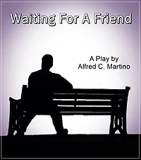 Waiting For A Friend: A Play