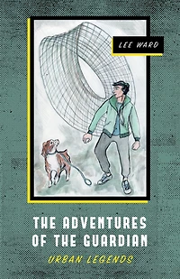 The Adventures of Guardian: Urban Legends