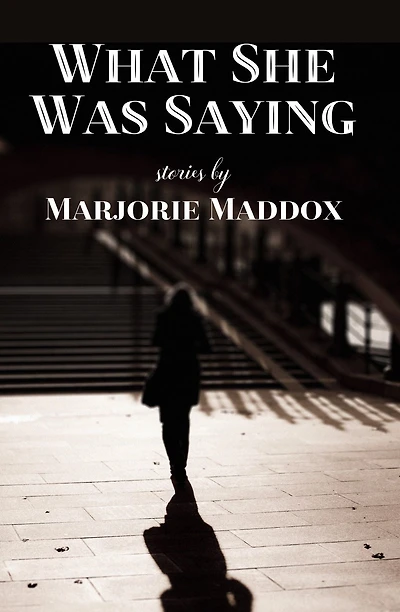 What She Was Saying: Stories