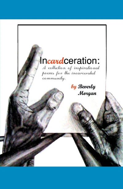 Incardceration: A collection of inspirational poems for the incarcerated community