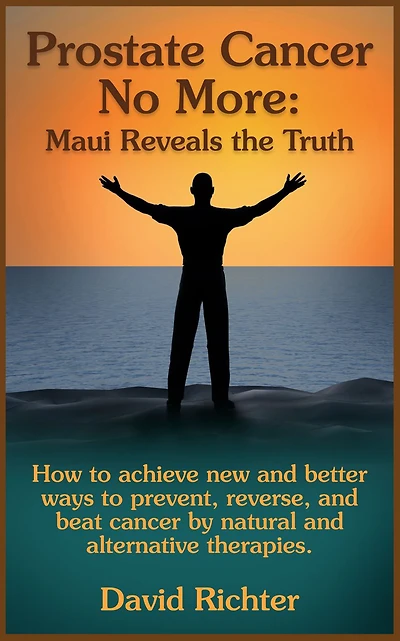 Prostate Cancer No More: Maui Reveals the Truth