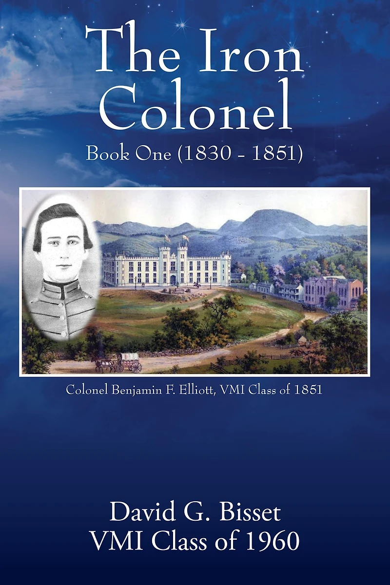 The Iron Colonel: Book One (1830 - 1851)