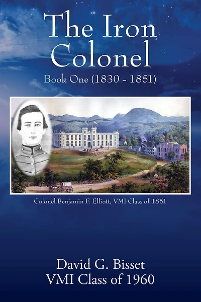 The Iron Colonel: Book One (1830 - 1851)