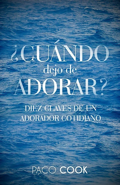 CUANDO dejo de ADORAR?