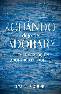 CUANDO dejo de ADORAR?