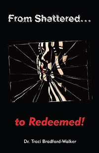 From Shattered...To Redeemed