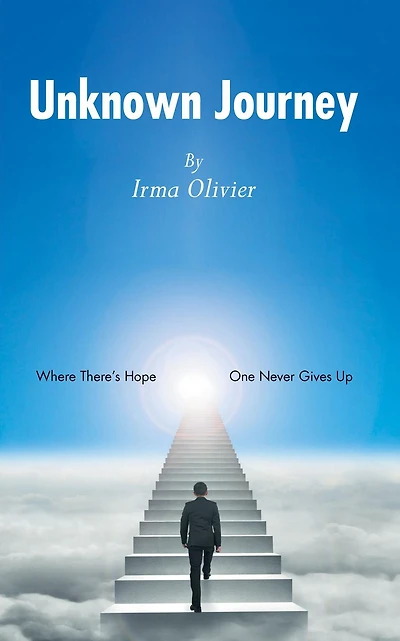 Unknown Journey: Where There's Hope, One Never Gives Up
