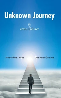 Unknown Journey: Where There's Hope, One Never Gives Up