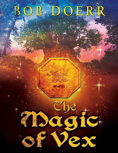 The Magic of Vex: (The Enchanted Coin Series, Book 3)