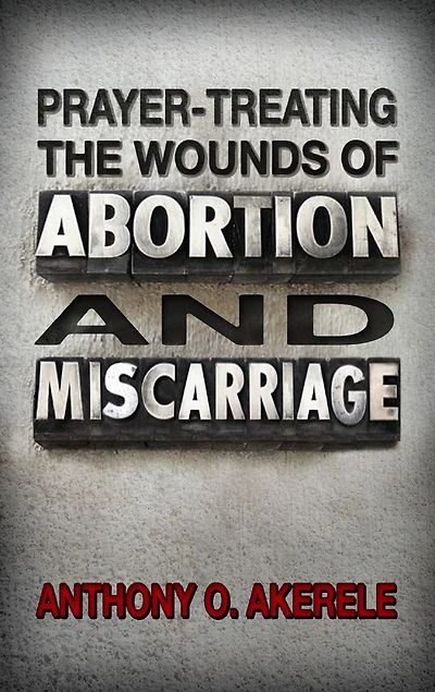 Prayer-treating the Wounds of Abortion and Miscarriage