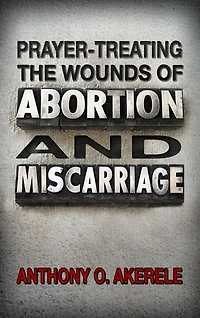 Prayer-treating the Wounds of Abortion and Miscarriage