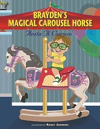 Brayden's Magical Carousel Horse (Brayden's Journey Series #2)