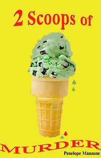 2 Scoops of Murder (Book 1 & 2 of the Jen and Sherry's Ice Cream Cozy Mysteries)
