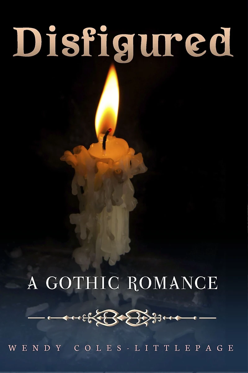 Disfigured, a Gothic Romance