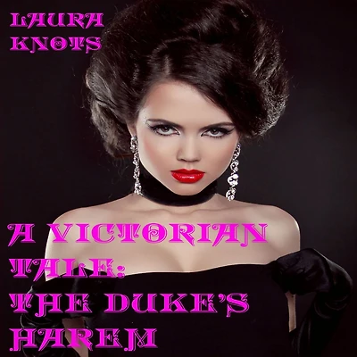 A Victorian Tale: The Duke's Harem