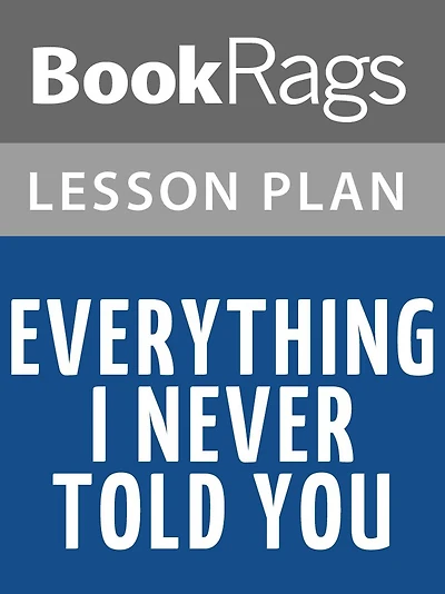 Everything I Never Told You Lesson Plans