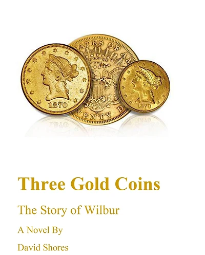 Three Gold Coins: The Story of Wilbur