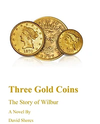 Three Gold Coins: The Story of Wilbur