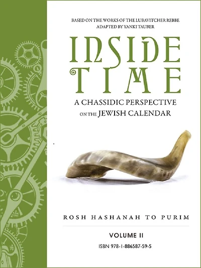 Inside Time: A Chassidic Perspective on the Jewish Calendar Volume