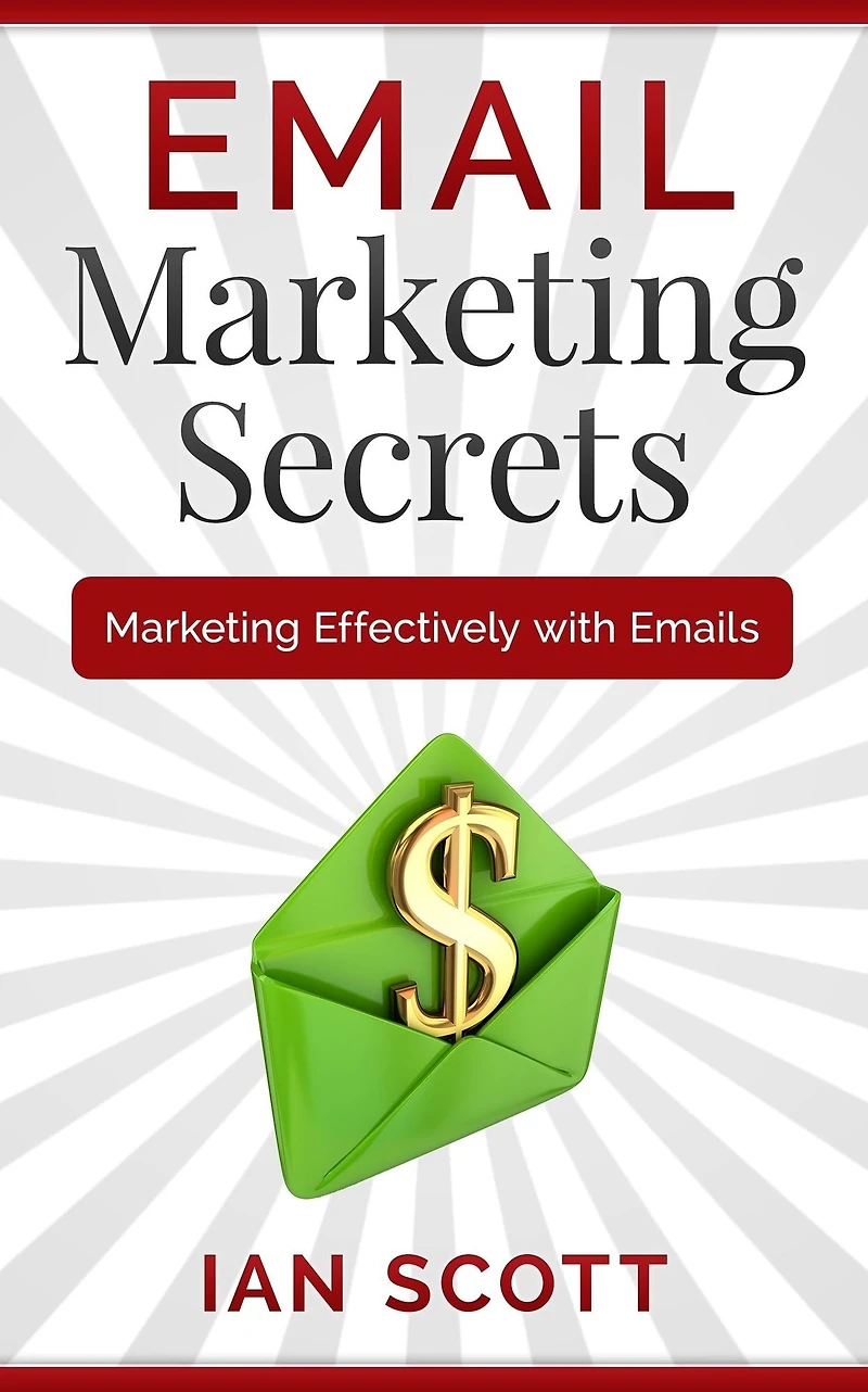 Email Marketing Secrets Marketing Effectively With Emails