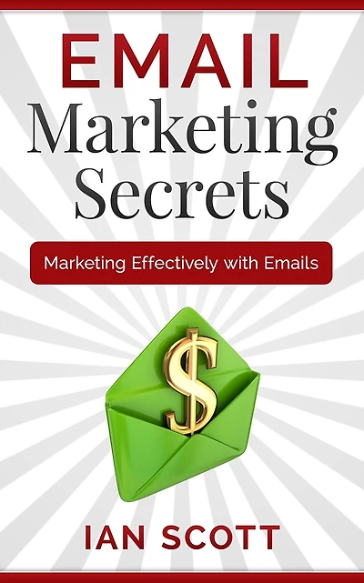Email Marketing Secrets Marketing Effectively With Emails