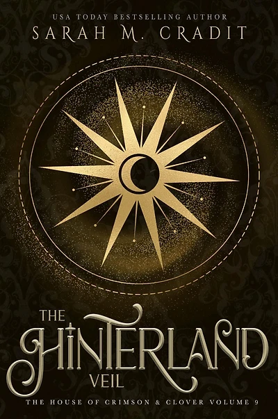 The Hinterland Veil: House of Crimson & Clover Volume IX