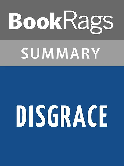 Disgrace by John Maxwell Coetzee Summary & Study Guide