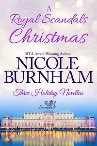 A Royal Scandals Christmas: Three Holiday Novellas