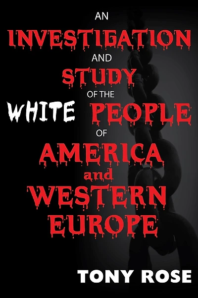 An investigation and study of the White people America Western Europe