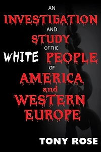 An investigation and study of the White people America Western Europe