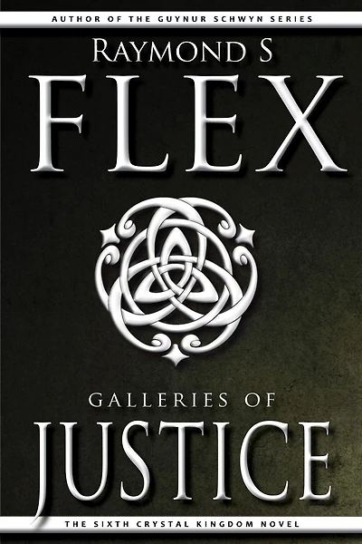 Galleries of Justice: The Sixth Crystal Kingdom Novel