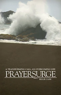 PrayerSurge: A Transforming Call, An Overcoming Life