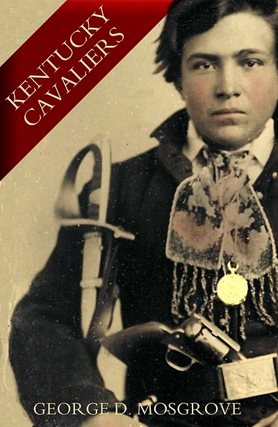 Kentucky Cavaliers: By a Rebel Cavalryman (Abridged, Annotated)