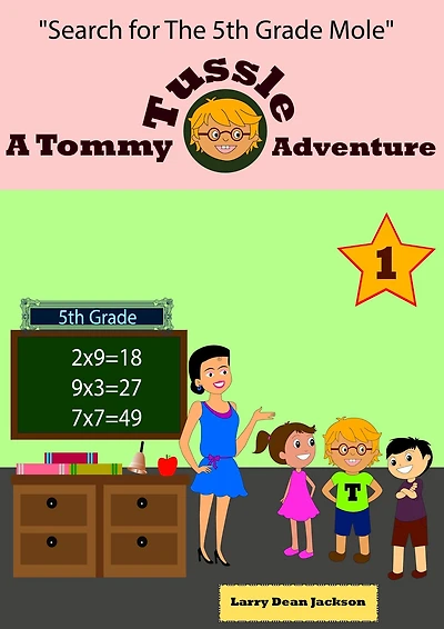 Search for the 5th Grade Mole: A Tommy Tussle Adventure #1