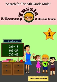 Search for the 5th Grade Mole: A Tommy Tussle Adventure #1