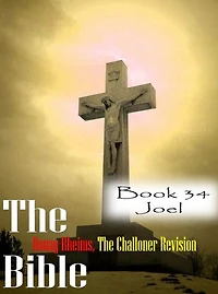The Bible Douay-Rheims,the Challoner Revision Book 34 Joel