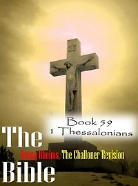 The Bible Douay-Rheims,the Challoner Revision Book 59 1 Thessalonians