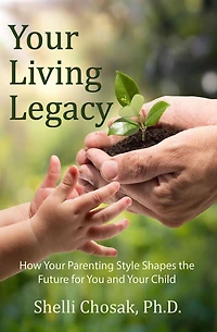 Your Living Legacy: How Parenting Style Shapes the Future for You and Child