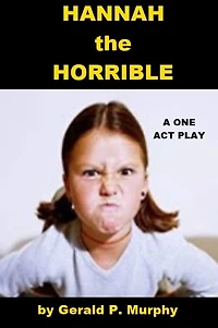 Hannah the Horrible - A One Act Play for Kids