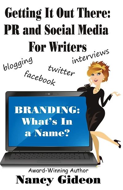 Getting It Out There: PR and Social Media for Writers: Branding, What's In A Name?