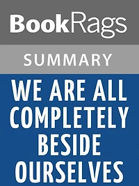 We Are All Completely Beside Ourselves by Karen Joy Fowler Summary & Study Guide