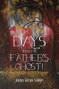 Days With My Father's Ghost!
