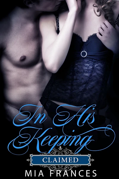 His Keeping: Claimed: