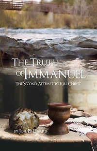 The Truth of Immanuel: Second Attempt to Kill Christ