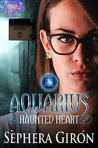 Aquarius Haunted Heart - Book Two of the Witch Upon a Star Series